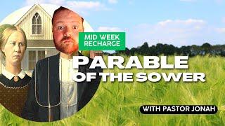 The Parable of the Sower | Mid-Week Recharge with Pastor Jonah (Matthew 13:3-23)