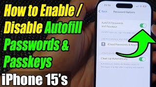 iPhone 15/15 Pro Max: How to Enable/Disable Autofill Passwords & Passkeys