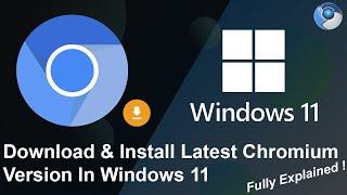 How To Download Chromium in Windows 11 | Install Chromium On Windows 11