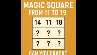 Magic Square from 11 to 19  Can You Crack the Hidden Number Inspired With Math