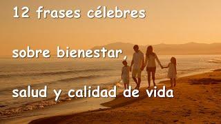 12 frases célebres sobre bienestar, salud y calidad de vida