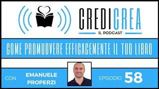 (#58) Credi Crea - Come promuovere efficacemente il tuo libro (Intervisto Emanuele Properzi)