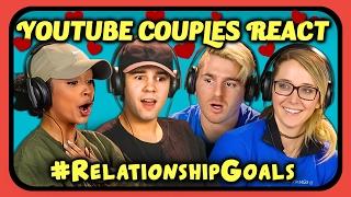 YOUTUBE COUPLES REACT TO #RELATIONSHIPGOALS COMPILATION