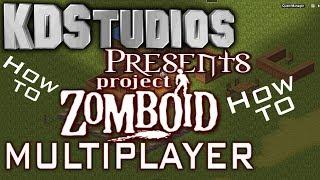 Project Zomboid Multiplayer! - How to Get, How to Host a Server and Gameplay Footage too.