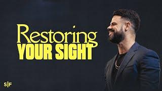 How To Restore Your Spiritual Sight | Steven Furtick