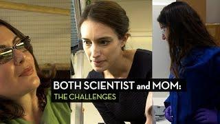 The Challenges of Being Both a Scientist and a Mom