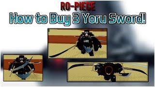 Ro-Piece - How to get 3 Yoru Sword | 3 Sword Style Yoru! | Roblox