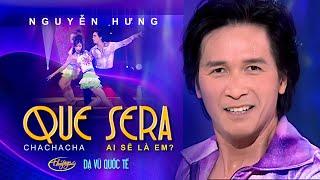 Nguyễn Hưng - Que Sera / Dạ Vũ Quốc Tế