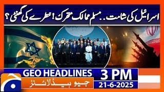 Headlines Geo News 3PM (21st June 2025)