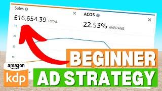 The BEST Amazon KDP Ad Strategy For Beginners