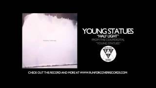 Young Statues - Half Light (Official Audio)