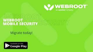 2022 Webroot Mobile Security App Upgrade