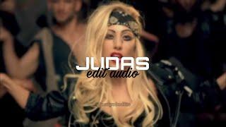 Judas - Lady Gaga [slowed edit audio]