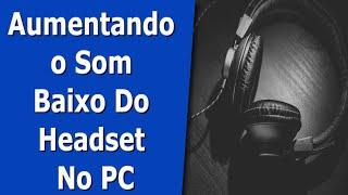 Como Aumentar o Som Do Headset No Computador