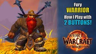 How I play FURY WARRIOR with 2 BUTTONS Using GSE!