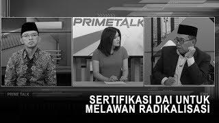 Highlight Prime Talk - Sertifikasi Dai untuk Melawan Radikalisasi