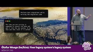 Ólafur Waage (he/him): Your legacy system's legacy system #AdaCon2024