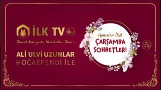 Hanım Kardeşlerimize Özel ÇARŞAMBA SOHBETİ - İLK TV - 25.09.2024 - Bayrampaşa Kocatepe Camii