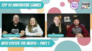 Top 10 Innovative Games - With @FostertheMeeple