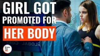 GIRL GOT PROMOTED FOR HER BODY | @DramatizeMe