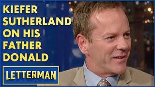 Kiefer Sutherland On Working With His Father Donald Sutherland | Letterman