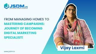 Home maker journey of becoming digital marketing strategist with jaipur school of digital marketing
