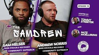 THE SAMDREW | Introducing Sam Helser & Andrew Norris | Bare Knuckle Recovery