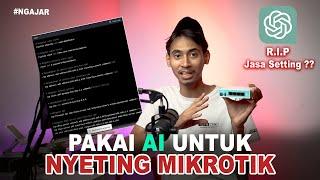 Setting Mikrotik Menggunakan Ai Super Canggih Seperti Apa Hasilnya ? #NGAJAR2