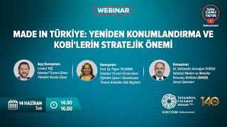 Made In Türkiye: Yeniden Konumlandırma ve KOBİ'lerin Stratejik Önemi Webinarı