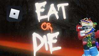  ЕШЬ ИЛИ УМРИ В РОБЛОКС !  Eat or DIE in Roblox