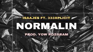 Isaajes - Normalin (Ft. 333XPLICIT)