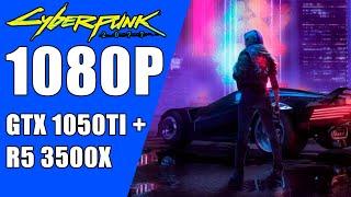 Cyberpunk 2077 I 1080p I Low/Medium/High/Ultra/Optimal I gtx 1050ti + r5 3500x