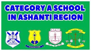 CATEGORY "A" SCHOOLS IN ASHANTI REGION OF GHANA