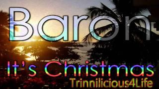 Baron - It's Christmas - 2009 Soca Parang  - Christmas Music