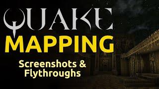 Quake Mapping: Screenshots and Flythroughs