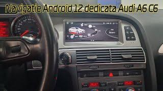 Am montat navigatie dedicata cu Android 12 pe Audi A6 C6!!