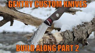 Gentry Custom Knives Build Along Part2