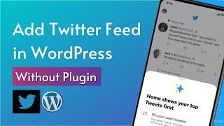 How to Add Twitter Feed in WordPress Website Without Plugin | WordPress Tutorial 2022