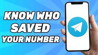 How to Know if Someone Saved Your Number on Telegram