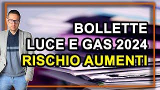 BOLLETTE Luce e Gas 2024 nel mercato libero | i rischi per 10 milioni di famiglie