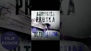 Ultimatum Autor Agnieszka Pruska Lektor Filip Kosior Kryminały po Polsku AudioBook PL S3 P3