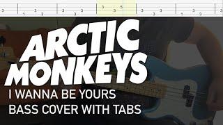 Arctic Monkeys - I Wanna Be Yours (Bass Cover with Tabs)