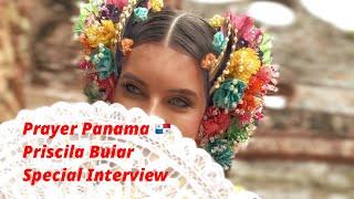 Prayer Panama  Priscila Buiar Special Interview