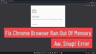 Fix Chrome Browser Ran Out Of Memory Aw Snap Error