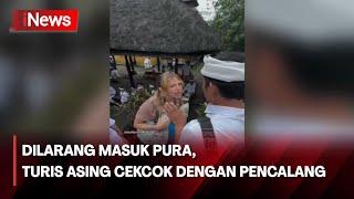 Dilarang Masuk Pura, Turis Asing Cekcok dengan Pencalang di Bali - iNews Malam 30/06