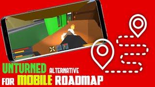 We made a ROADMAP for our UNTURNED MOBILE ALTERNATIVE