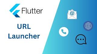 Flutter URL Launcher | Open Links, Emails, and Dial Numbers 