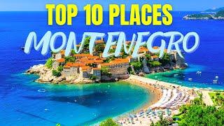 Discover the Top 10 Montenegro Places You Must Visit