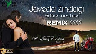 Javeda Zindagi vs Tose Naina Lage | Remix 2020 | DYK INDIA |Anwar |  A Journey Of Heart | Vol.- 3