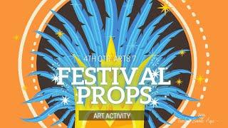 4TH QTR. ARTS 7_ART ACTIVITY: FESTIVAL PROPS by Sarmie Aspe